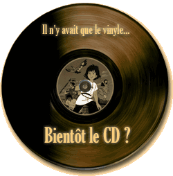 Il n'y avait que le vynile... Bient�t le CD ?