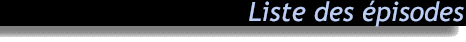 Liste des �pisodes